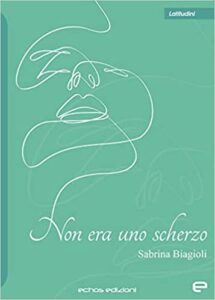 Copertina del libro "Non era uno scherzo" di Sabrina Biagioli