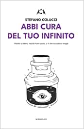 Copertina del libro Abbi cura del tuo infinito di Stefano Colucci