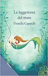 Copertina del libro "La leggerezza del mare" di Fiorella Cappelli
